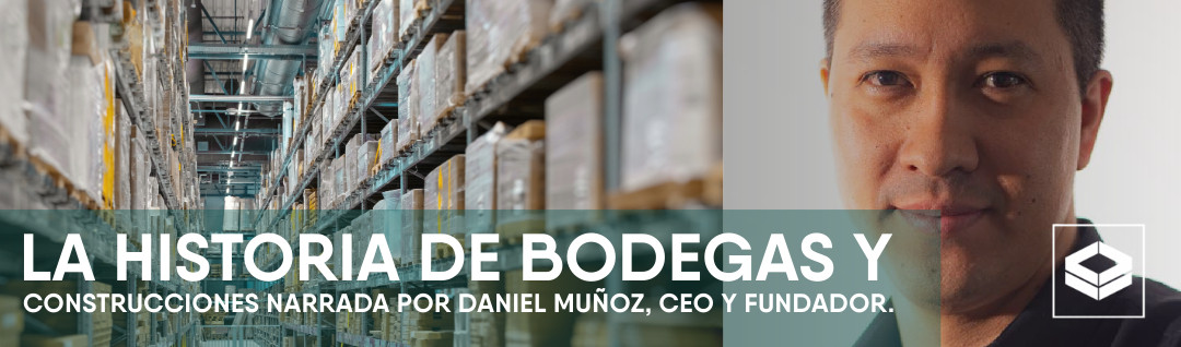 Daniel Muñoz CEO, Bodegas y Construcciones, historia de éxito, inmobiliario, emprendimiento en bienes raíces, ascenso profesional en inmobiliaria, fundación de empresa inmobiliaria